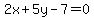 2x%2B5y-7=0