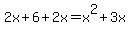 2x%2B6%2B2x=x%5E2%2B3x