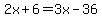 2x%2B6=3x-36