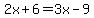 2x%2B6=3x-9