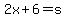 2x%2B6=s