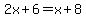 2x%2B6=x%2B8