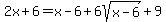 2x%2B6+=+x-6%2B6sqrt%28x-6%29%2B9