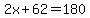 2x%2B62=180