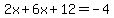 2x%2B6x%2B12+=+-4