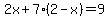 2x%2B7%282-x%29=9