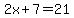 2x%2B7=21