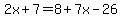 2x%2B7=8%2B7x-26