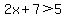 2x%2B7%3E5