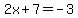 2x%2B7+=+-3