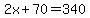 2x%2B70=340