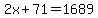 2x%2B71+=+1689