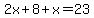 2x%2B8%2Bx=23