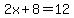 2x%2B8=12