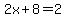 2x%2B8=2