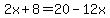 2x%2B8=20-12x