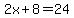 2x%2B8=24