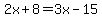 2x%2B8=3x-15