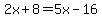 2x%2B8=5x-16