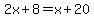 2x%2B8=x%2B20