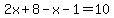 2x%2B8-x-1=10