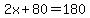 2x%2B80+=+180