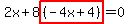 2x%2B8highlight%28%28-4x%2B4%29%29=0