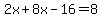 2x%2B8x-16=8