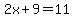 2x%2B9=+11
