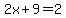 2x%2B9=2