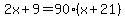 2x%2B9=90%28x%2B21%29