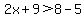 2x%2B9%3E8-5
