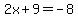 2x%2B9+=+-8