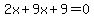 2x%2B9x%2B9=0