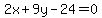 2x%2B9y-24=0