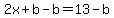 2x%2Bb-b=13-b