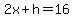2x%2Bh=16