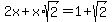 2x%2Bx%2Asqrt%282%29=1%2Bsqrt%282%29