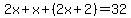2x%2Bx%2B%282x%2B2%29=32