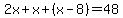 2x%2Bx%2B%28x-8%29=48