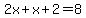 2x%2Bx%2B2=8
