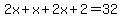 2x%2Bx%2B2x%2B2=32