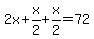 2x%2Bx%2F2%2Bx%2F2=72