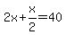 2x%2Bx%2F2=40