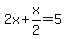 2x%2Bx%2F2=5
