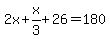 2x%2Bx%2F3%2B26=180