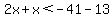 2x%2Bx%3C+-41-13