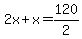 2x%2Bx=120%2F2