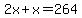 2x%2Bx=264