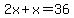 2x%2Bx=36